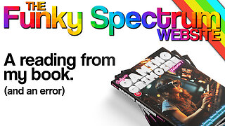 FUNKYSPECTRUM - A reading from my book (and an error)