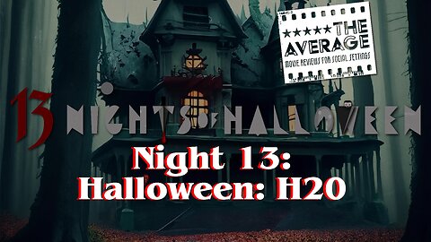 Night 13: Halloween H20