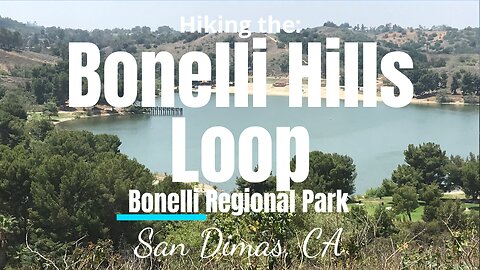 #33 Hiking The Bonelli Hills Loop, Bonelli Regional Park, San Dimas, CA