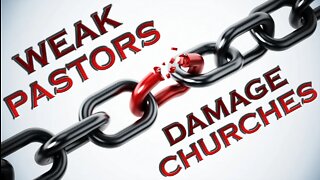 Weak Pastors Causing Real Damage Plus Road To Salvation Pt 5