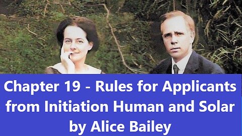 Chapter 19 - Rules for Applicants from Initiation Human and Solar by Alice Bailey