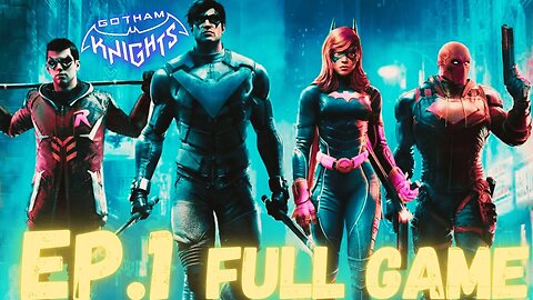 GOTHAM KNIGHT Gameplay Walkthrough EP.1- The Bat-Family FULL GAME