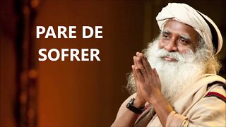 POR QUE VOCÊ SOFRE TANTO, SADHGURU, DUBLADO