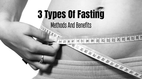 3 Types Of Fasting / Methods and Benefits of Fasting