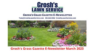 Grosh's Grass Gazette March 2023 Video E Newsletter Lawn Service