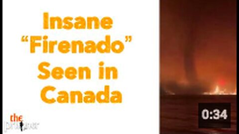 Insane “Firenado” Seen in Canada