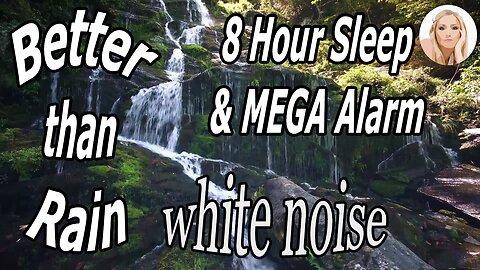 Better than Rain! 8 Hours of Ultimate SLEEP & Relaxation WHITE NOISE plus MEGA ALARM Meditation Yoga