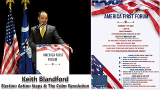 KEITH BLANDFORD - ELECTIONS AND THE COLOR REVOLUTION - AMERICA FIRST FORUM - SC - 2-11-23
