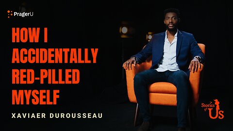 Xaviaer DuRousseau: How I Accidentally Red-Pilled Myself