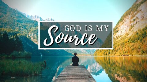 God Is My Source