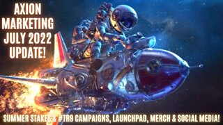 Axion Marketing July 2022 Update! Summer Stakes & #tr9 Campaigns, Launchpad, Merch & Social Media!