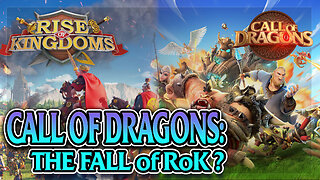 Rise of Kingdoms vs Call of Dragons - Game Review