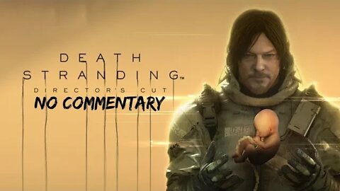 Part 1 // [No Commentary] Death Stranding: Director's Cut - PS5 Gameplay