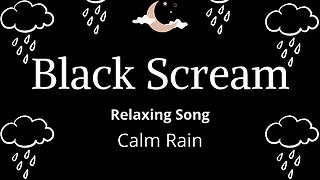 BLACK SCREAM - Calm Rain. Sleep in 5 minutes. Sleep and Relaxation. #sleep #relaxation #rain