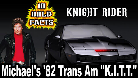 10 Wild Facts About Michael's '82 Trans Am "K.I.T.T." - Knight Rider (OP: 7/12/23)