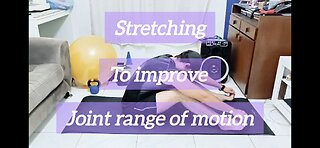 Stretching to improve joint range of motion