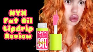 NYX Fat Oil Lipdrip Review
