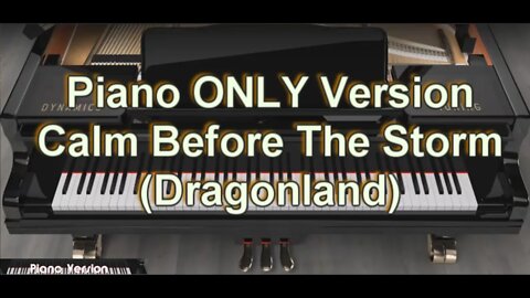 Piano ONLY Version - Calm Before The Storm (Dragonland)
