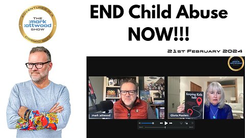 End Child Abuse NOW!!! - 21st Feb 2024