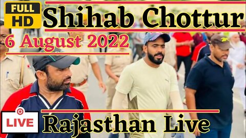 Shihab chottur live || Shihab chottur today || ShihabChottur