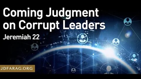 Coming Judgment on Corrupt Leaders - JD Farag