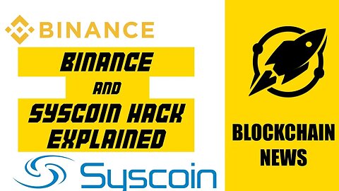 Binance and Syscoin Hack Explained - News Flash