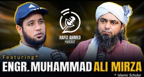 Hafiz Ahmed Podcast Featuring Engineer Muhammad Ali Mirza