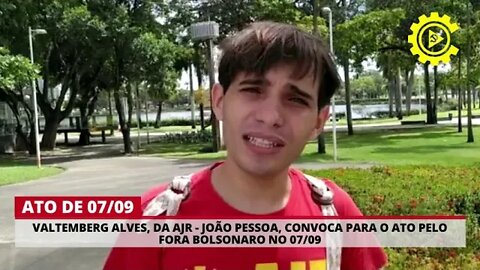 Valtemberg Alves, da AJR - João Pessoa, convoca para o ato pelo Fora Bolsonaro no 07/09