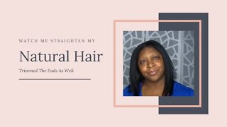 Natural Hair Straightening At Home Watch Me Straighten And Trim My Natural Hair
