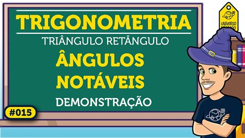 Ângulos Notáveis 30, 45, 60: Demonstração | Trigonometria