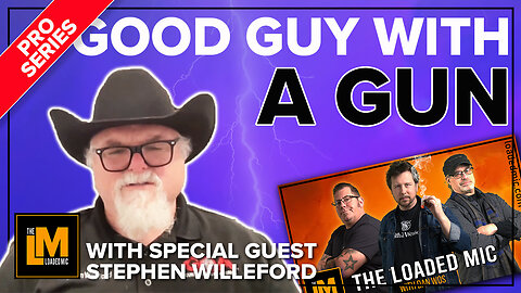 A GOOD GUY WITH A GUN | STEPHEN WILLEFORD | The Loaded Mic | EP151clip