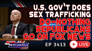 WHILE U.S. GOV'T DOES SEX TRAFFICKING. DO-NOTHING REPUBLICANS GO ON FOX NEWS | EP 3413-8AM