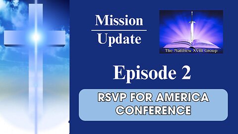 Mission Update: Episode Two "RSVP for America Conference 2023"