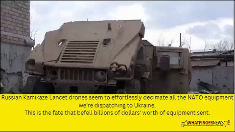 Russian Kamikaze Lancet drones seem to effortlessly decimate all the NATO equipment