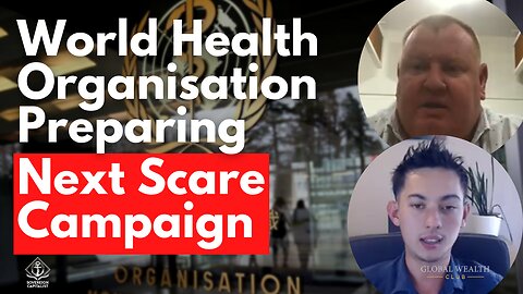 The World Health Organisation is Preparing for Their Next Scare Campaign Says Stephen Petith