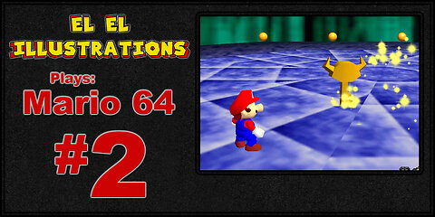 El El Plays Mario 64 Episode 2: So Long Happy Bowser