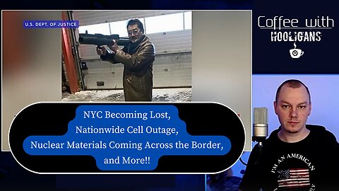 NYC Becoming Lost, Nationwide Cell Outage, Nuclear Materials Coming Across the Border, and More!!