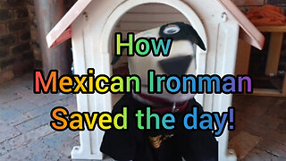 How Mexican Ironman saved the day!