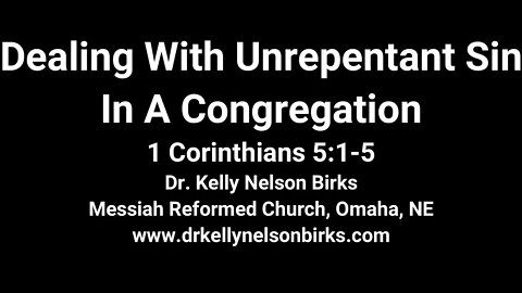 Dealing With Unrepentant Sin In A Congregation, 1 Corinthians 5:1-5