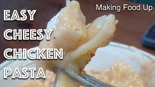 Easy Cheesy Chicken Pasta w/$1 Canned Chicken | Making Food Up