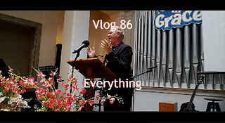 Vlog 86 - Everything