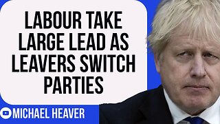 Labour Take BIG Lead As Brexiteers Switch Parties