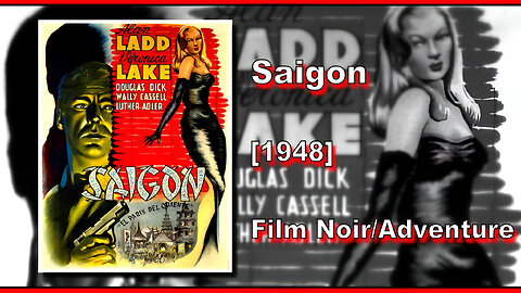 Saigon (1948) | FILM NOIR/ADVENTURE | FULL MOVIE