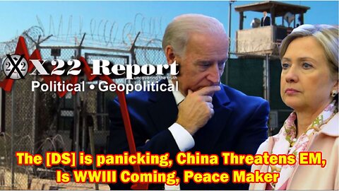 X22 Report - Ep. 3009F - The [DS] is panicking, China Threatens EM, Is WWIII Coming, Peace Maker