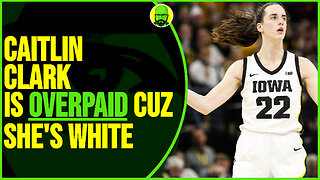 CAITLIN CLARK IS OVERPAID CUZ SHE'S WHITE