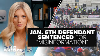 Jan. 6th Defendant Sentenced to Prison for Spreading “Misinformation” on Tucker’s Show | Ep. 354