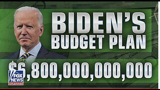 Joe Biden proposes massive $6.8 trillion budget.