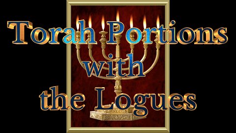 Torah Portions with the Logues