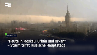 "Heute in Moskau: Orbán und Orkan" – Sturm trifft russische Hauptstadt