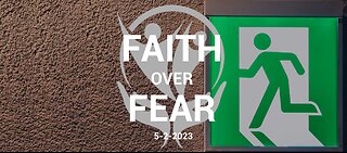 Faith Over Fear - 5.2.2023 - Exit the WHO